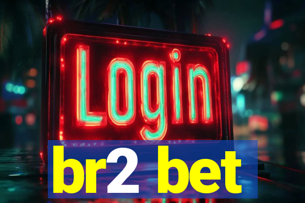 br2 bet